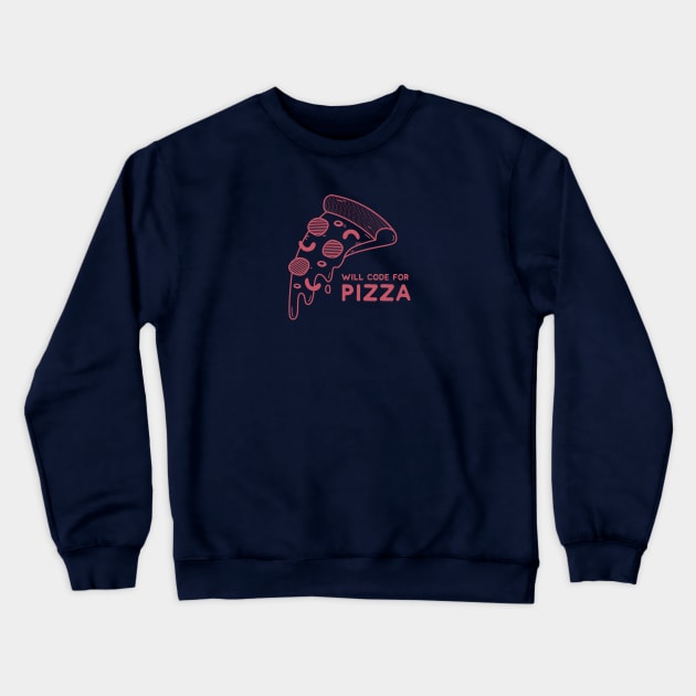 Will Code for Pizza - Programming Crewneck Sweatshirt by blushingcrow